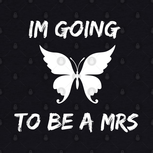 im going to be a mrs by Jandjprints